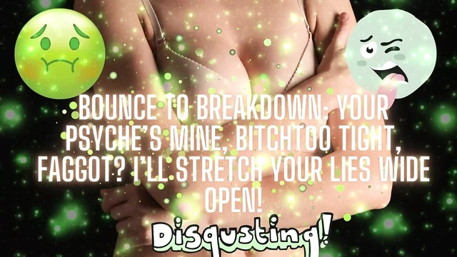 Bounce to Breakdown: Your Psyche’s Mine, Bitch