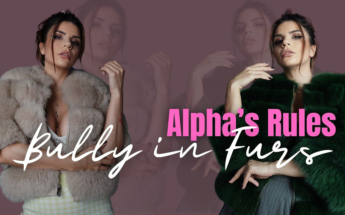 Bully in Furs - Quy tắc của Alpha
