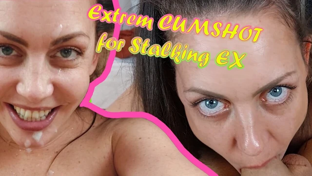 Hard Deepthroat & Extrem CUMSHOT for Stalking Ex-Girlfriend!