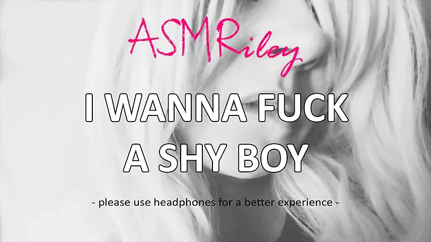 EroticAudio - ASMR I Wanna Fuck A Shy Boy - ASMRiley