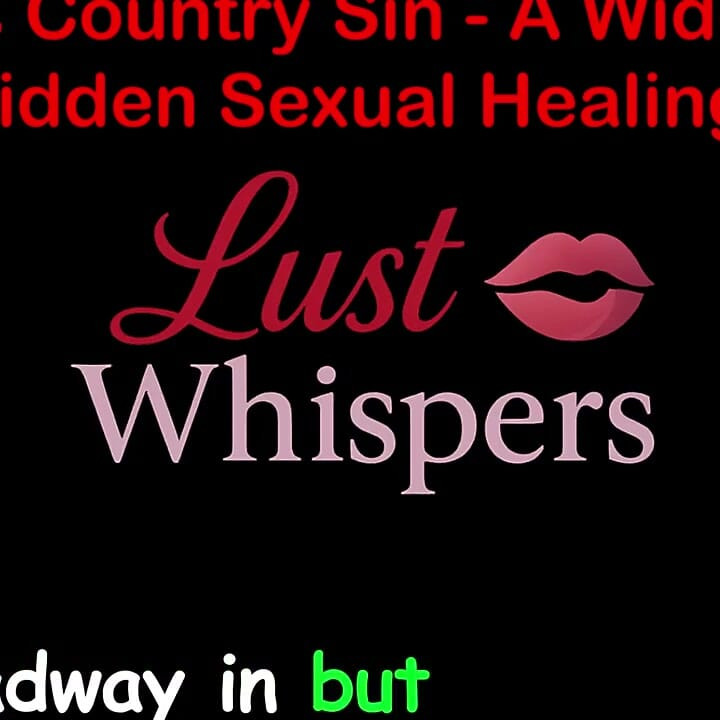 Cross Country Sin a Widower’s Forbidden Sexual Healing Part 96 - English Audio Sex Story