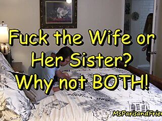 De vrouw of haar zus neuken? waarom niet allebei!
