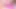Pink Pink