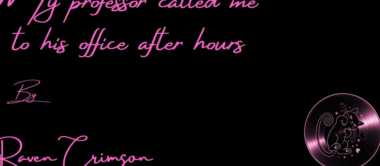 My Professor Called Me to His Office After Hours