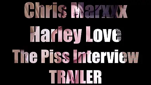 Harley Love: The Piss Interview TRAILER