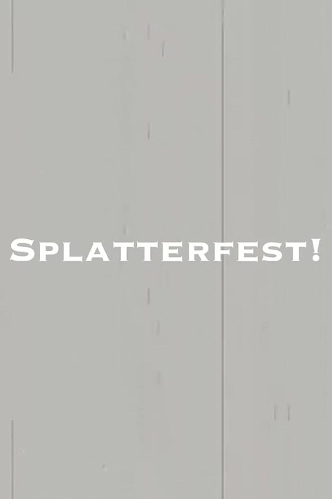 Splatterfest!