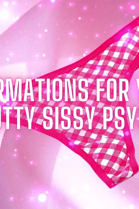 Affirmations for Your Slutty Sissy Psyche
