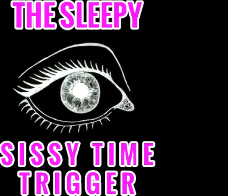 The Sissy Time Trigger