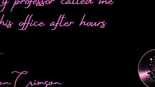 My Professor Called Me to His Office After Hours