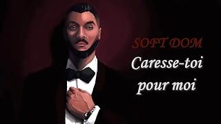 Caresse toi pour moi - French Joi for Women - Soft Domination & ASMR Audio - Porno pour Femme (M4F)