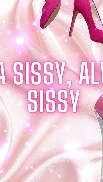 Once a Sissy, Always a Sissy