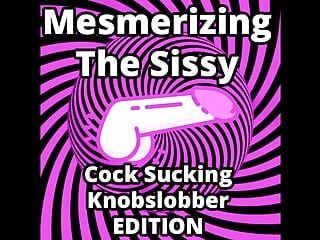 Okouzlující Sissy Cock Sání Knobslobber Vydání