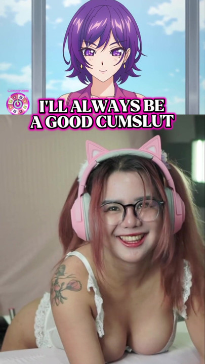 I’ll always be a good cumslut