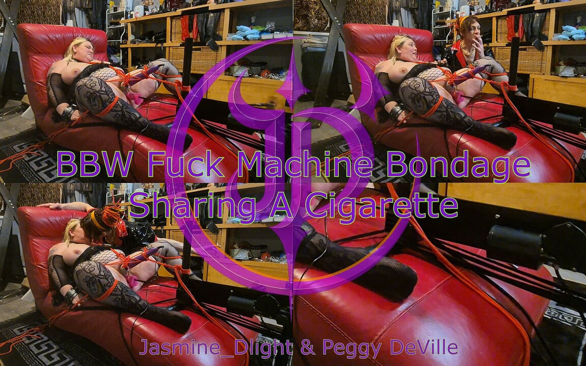 Jasmine_dlight & Peggy Deville - BBW Fuck Machine Bondage Sharing a Cigarette