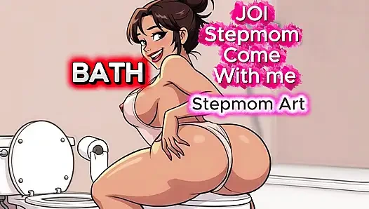 JOI Stepmom Excited In The Bathroom - Come with me 100% You'll cum - Dirty Talk