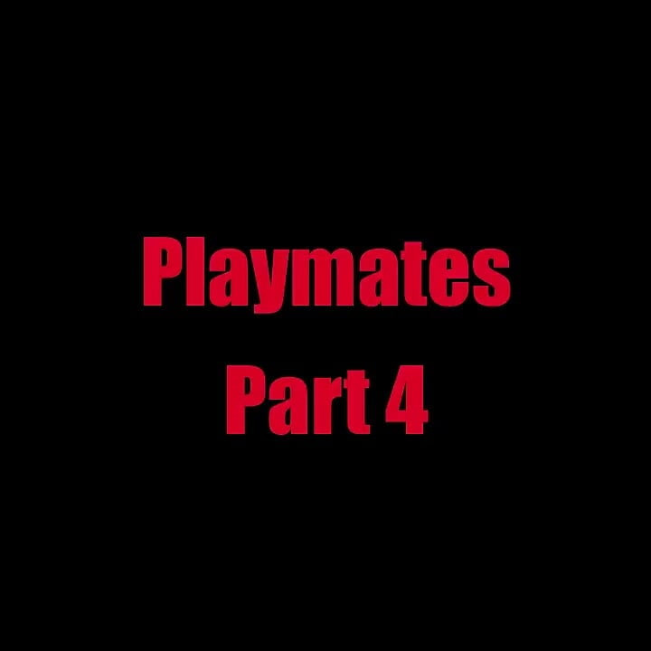 Playmates - Chapter 4