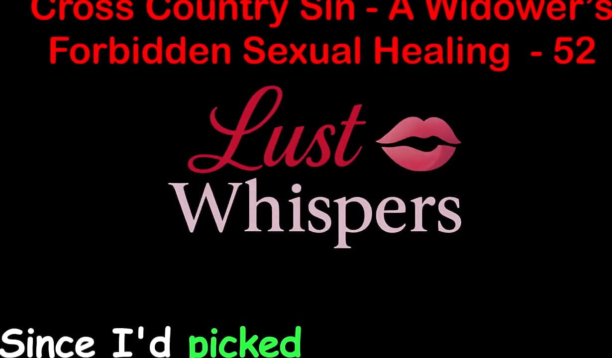 Cross Country Sin: penyembuhan seksual illicit widower bahagian 52 - Cerita seks audio inggeris