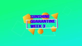 &#39;Sunshine&#39; semana 3 quarentena com minhas xoxotas