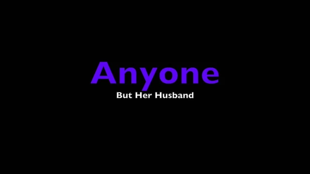 Anyone But her Husband