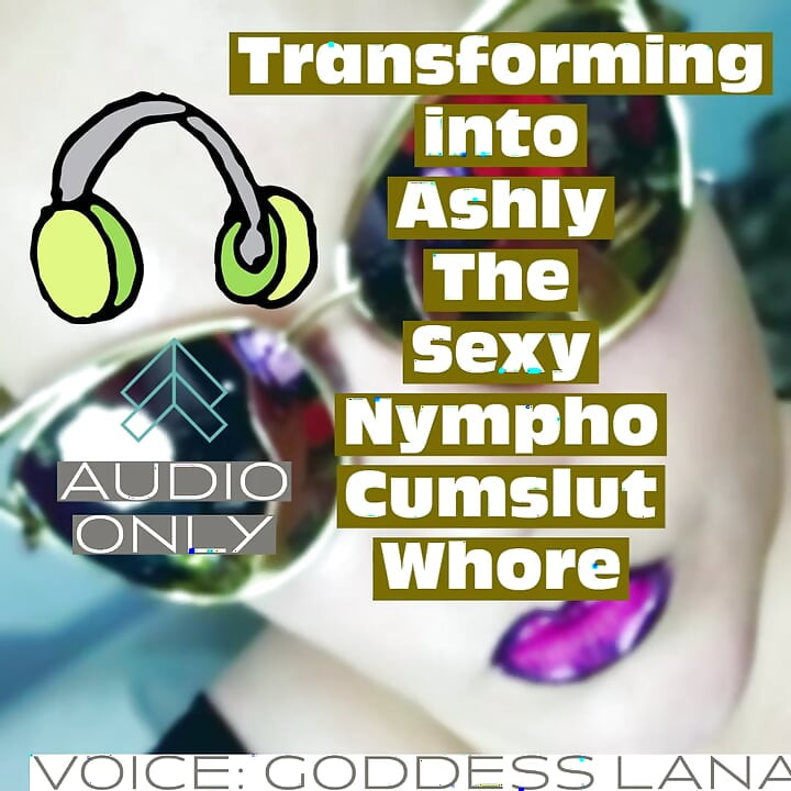 Transformándose en Ashly la sexy ninfómana puta lechera