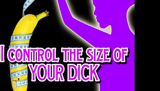 I Control the Size of Your Dick Lets Make It a Little One