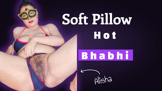 Alisha Bhabhi: Мягкая подушка, горячая бхабхи