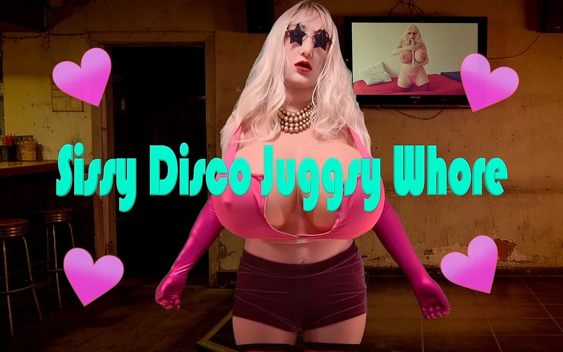 Sissy Disco Juggsy Whore