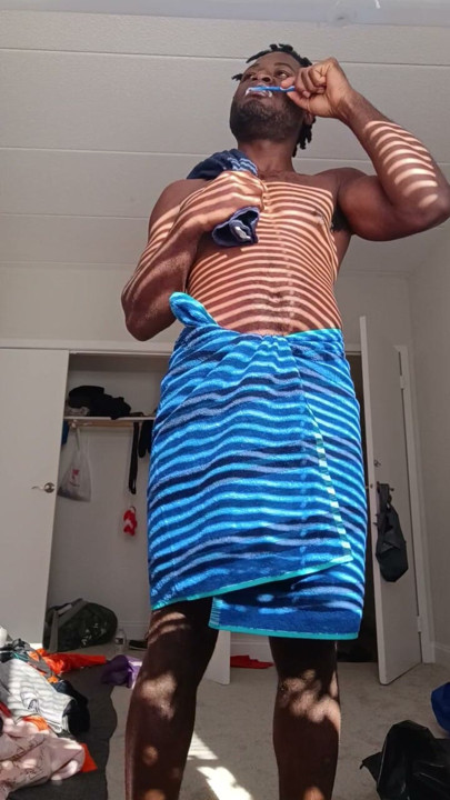 Just got out the shower and brushing my teeth