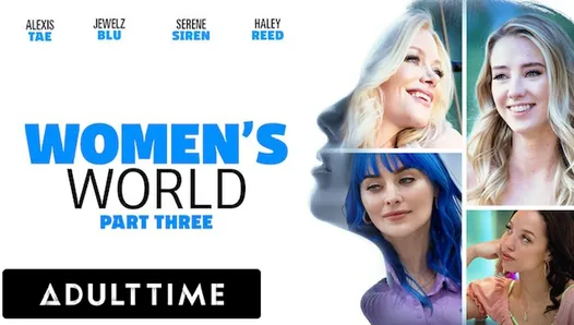 Время для взрослых - мир женщин Serene Siren, Alexis Tae, Jewelz Blu и Haley Reed - часть 3