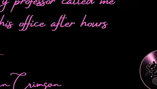 My Professor Called Me to His Office After Hours