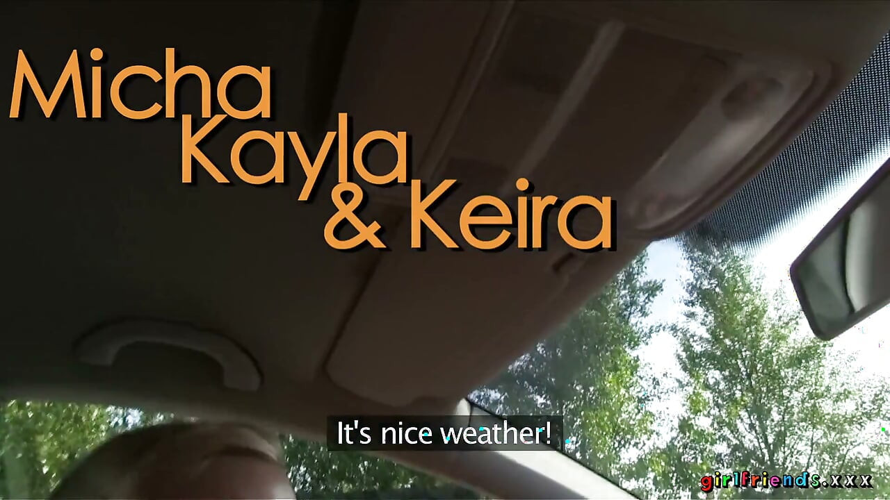 Girlfriends XXX - Naughty Micha, Kayla & Their New Friend Take Full Advantage of the Car for an All-out Lesbian Trio