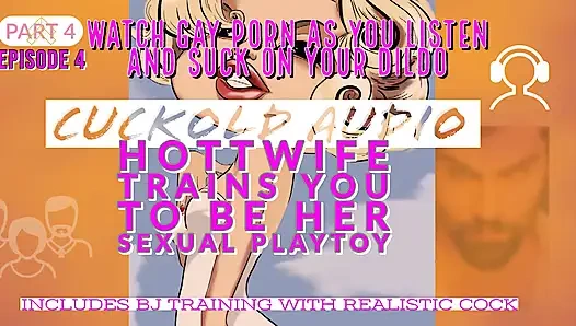 AUDIO ONLY - Pt. 4. Hotwife trains you to be her sexual playtoy