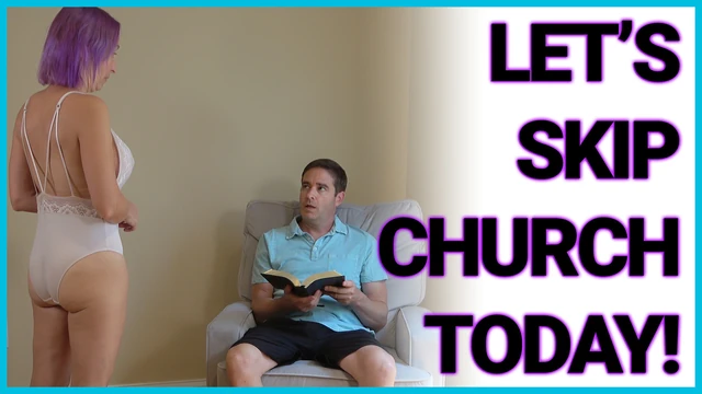 Let's Skip Church Again Today