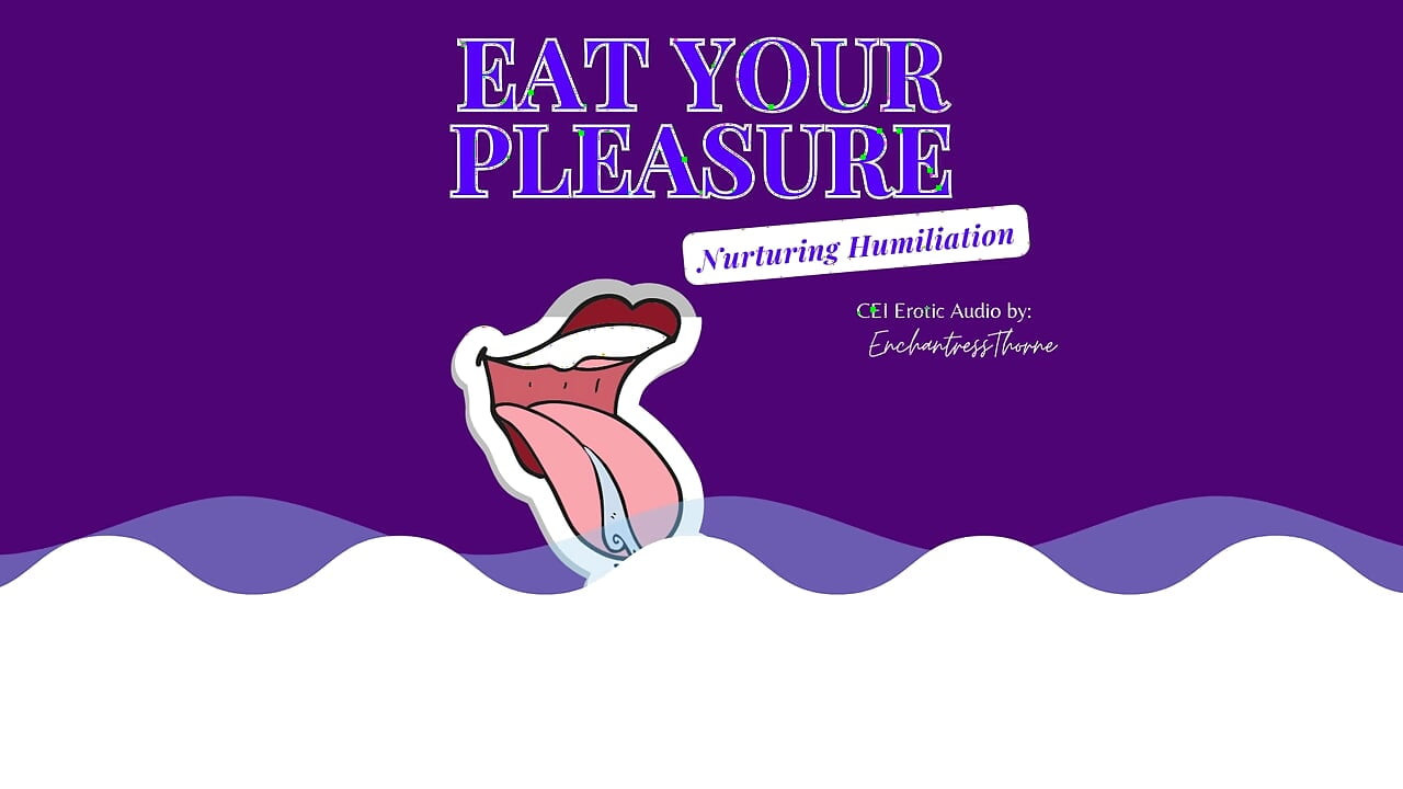 Eat Your Pleasure: a Nurturing CEI Humiliation Erotic Audio by Enchantressthorne