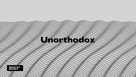 Unorthodox Season Two Episode 6