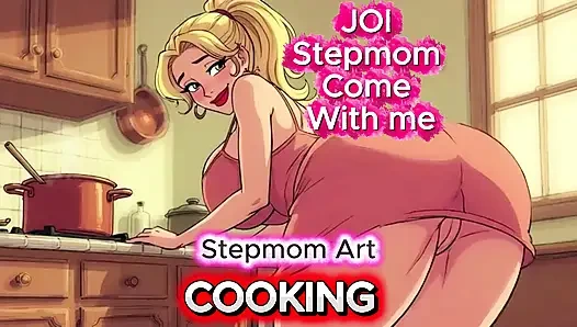 JOI Stepmom Dirty Kitchen - Come with me 100% You'll cum - Dirty Talk