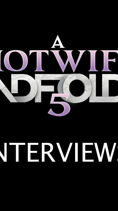 A Hotwife Blindfold - Interviews