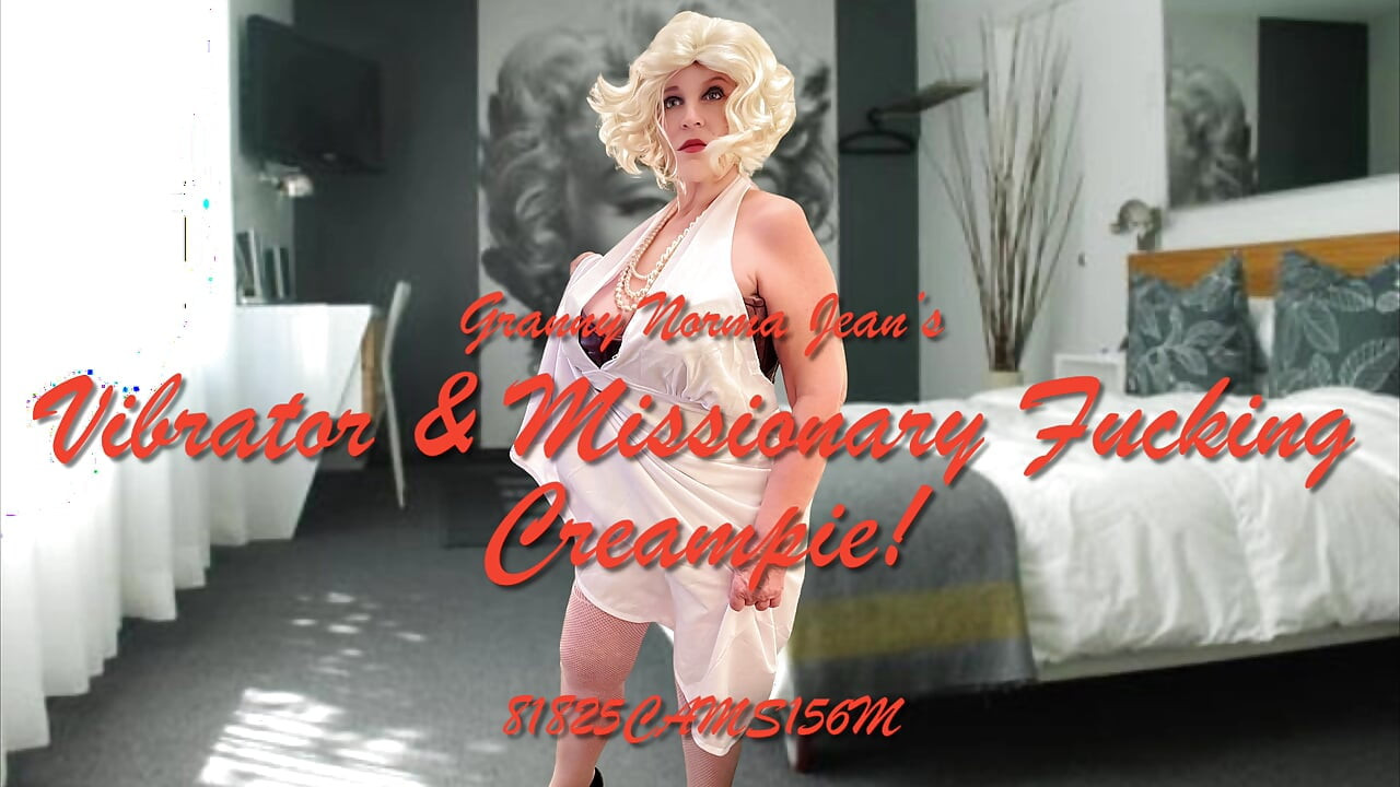 Granny Norma Jean’s Vibrator & Missionary Fucking Creampie! 81825CAMS5156M