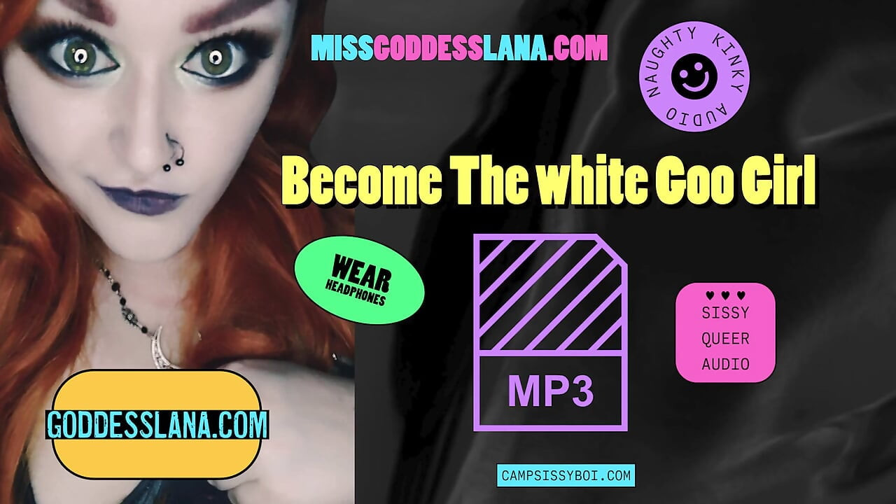 Camp Sissy Boi Presents Become the White Goo Girl