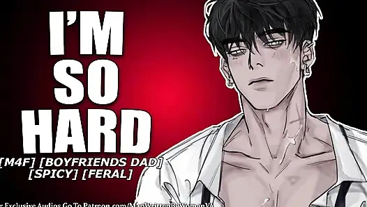 Your Boyfriends Feral Father Fucks You (M4F) (FERAL) (FILTHY)