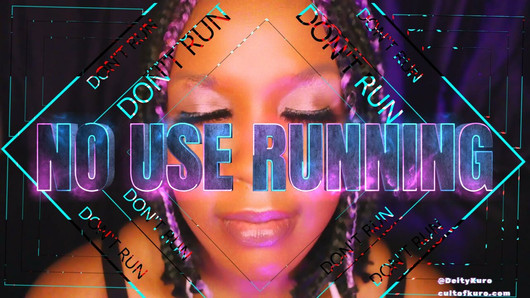 NO USE RUNNING. - Findom Brain Bend