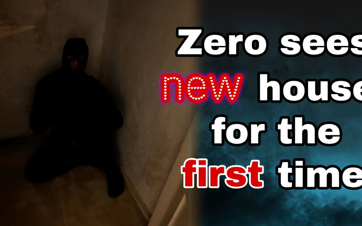 Zero Sees the New House for the First Time!