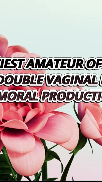 Prettiest Amateur of All Time Cums From Double Vaginal Pounding (dvp) - Immoral Productions 4K
