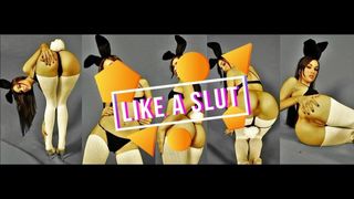 Like a slut