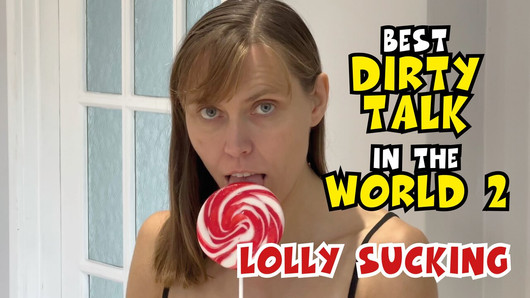 Beste vuile praat ter wereld 2: lolly zuigen