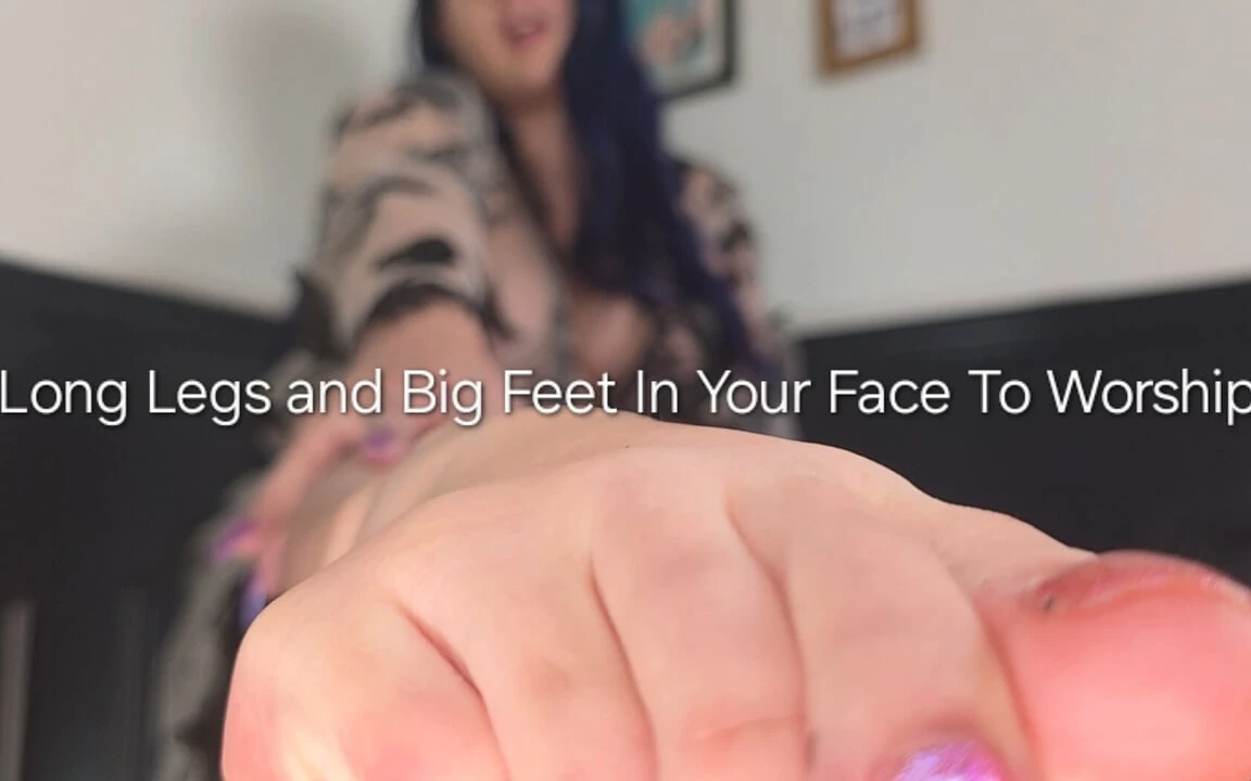 Long Legs and Big Feet in Your Face to Worship