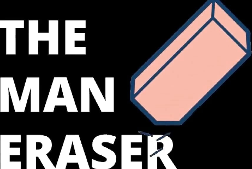 The Man Eraser