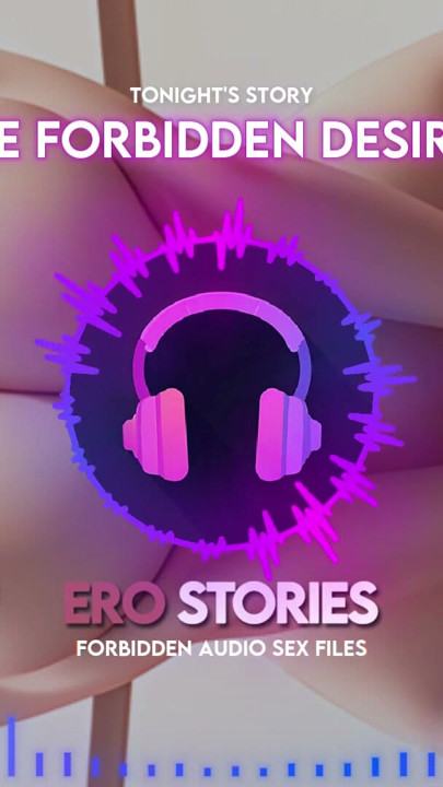 Ero Stories: The Forbidden Desires (Audio, ASMR, Whisper, Seductive, Healing, Sensual) | Clip 1