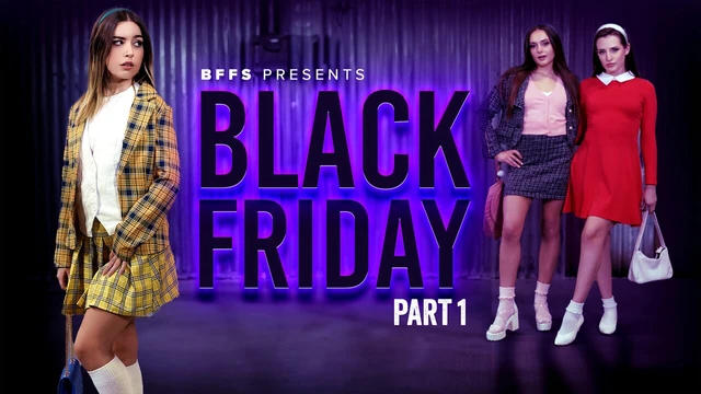 Black Friday Part 1: Limit Exceeded by BFFS Featuring Aften Opal, Aubree Valentine & Chanel Camryn