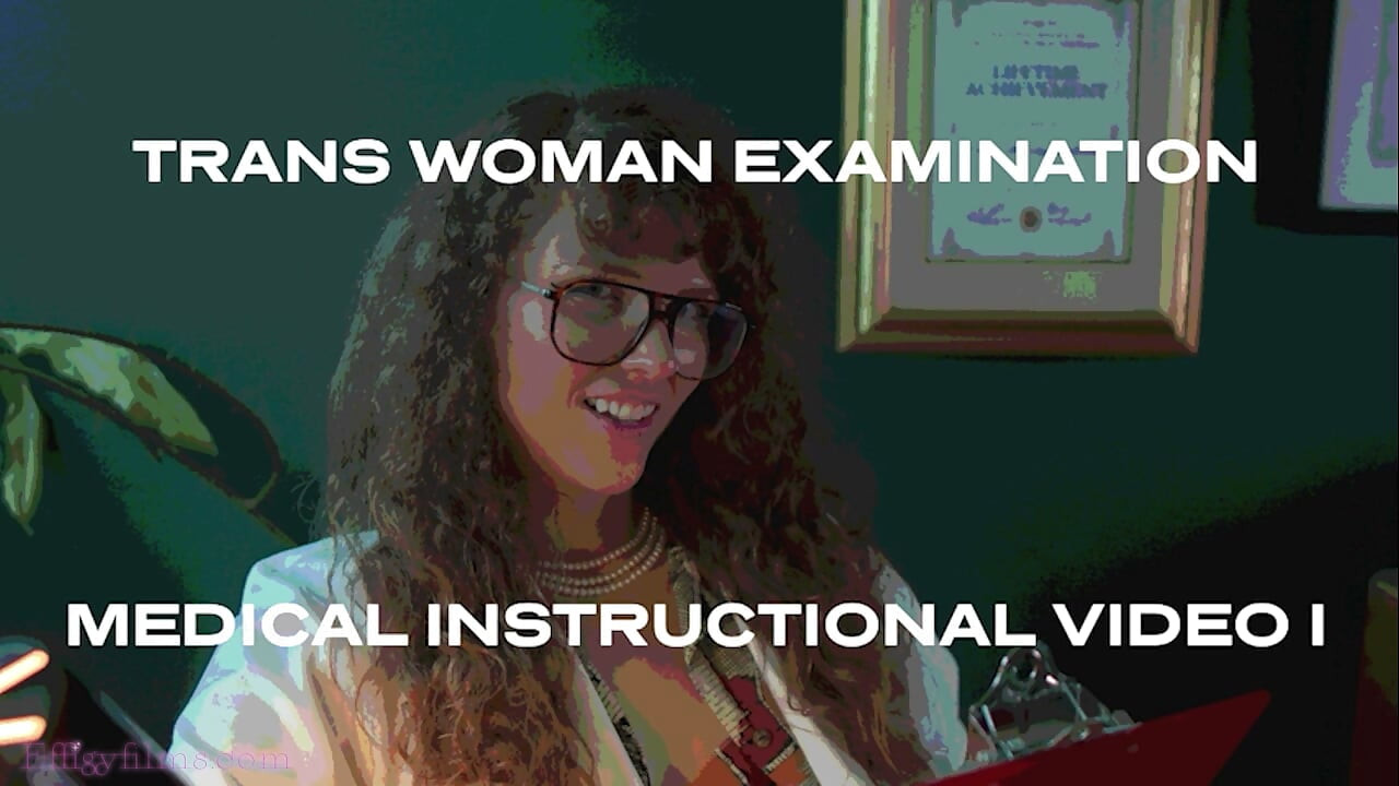 Videoclip cu instrucțiuni medicale pentru examinarea femeii trans